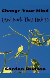 Produktbild: Change Your Mind (And Kick That Habit)
