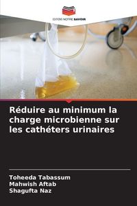 Produktbild: R&eacute;duire au minimum la charge microbienne sur les cath&eacute;ters urinaires