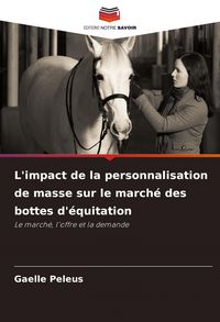Produktbild: L'impact de la personnalisation de masse sur le march&eacute; des bottes d'&eacute;quitation