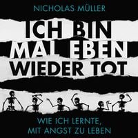 Produktbild: Ich bin mal eben wieder tot - wie ich lernte, mit Angst zu leben