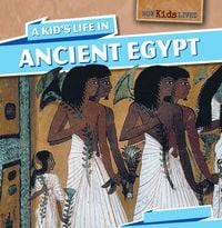 Produktbild: Kids Life in Ancient Egypt