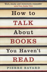 Produktbild: How To Talk About Books You Haven't Read