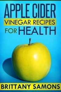 Produktbild: Apple Cider Vinegar Recipes For Health