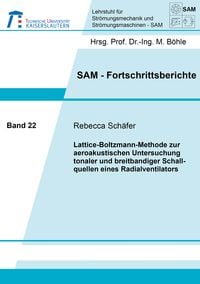 Produktbild: Lattice-Boltzmann-Methode zur aeroakustischen Untersuchung tonaler und breitbandiger Schallquellen eines Radialventilators