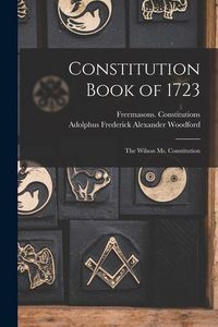Produktbild: Constitution Book of 1723: the Wilson Ms. Constitution