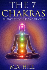 Produktbild: The 7 Chakras: Balancing, Color and Meaning