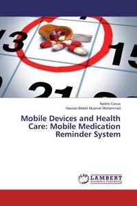 Produktbild: Mobile Devices and Health Care: Mobile Medication Reminder System