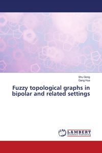 Produktbild: Fuzzy topological graphs in bipolar and related settings