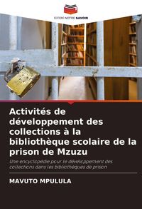 Produktbild: Activit&eacute;s de d&eacute;veloppement des collections &agrave; la biblioth&egrave;que scolaire de la prison de Mzuzu
