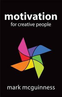 Produktbild: Motivation for Creative People: How to Stay Creative While Gaining Money, Fame, and Reputation
