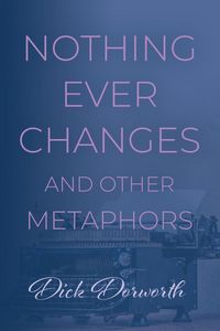 Produktbild: Nothing Ever Changes And Other Mutations