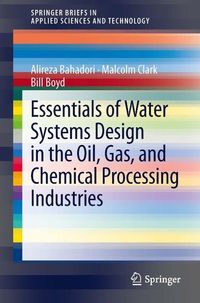 Produktbild: Essentials of Water Systems Design in the Oil, Gas, and Chemical Processing Industries