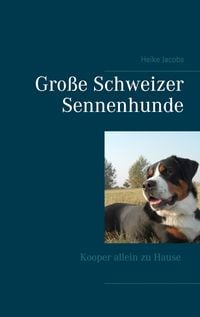 Produktbild: Gro&szlig;e Schweizer Sennenhunde - Kooper allein zu Hause