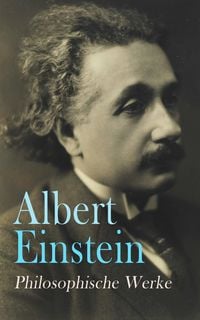 Produktbild: Albert Einstein: Philosophische Werke