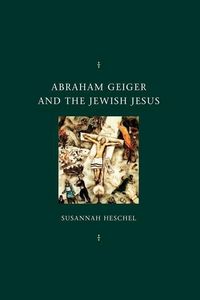 Produktbild: Abraham Geiger and the Jewish Jesus
