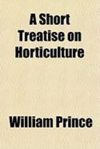 Produktbild: A Short Treatise on Horticulture