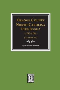 Produktbild: Orange County, North Carolina Deed Book 3, 1752-1786, Abstracts of. (Volume #2)