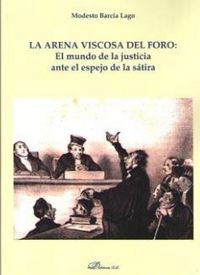 Produktbild: La arena viscosa del foro : el mundo de la justicia ante el espejo de la s&aacute;tira