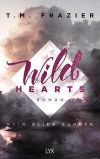 Bild vom Artikel Wild Hearts - Kein Blick zurück vom Autor T. M. Frazier
