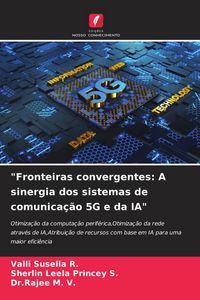 Produktbild: "Fronteiras convergentes: A sinergia dos sistemas de comunica&ccedil;&atilde;o 5G e da IA"