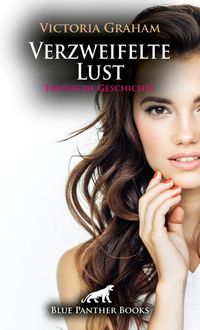 Produktbild: Verzweifelte Lust | Erotische Geschichte + 2 weitere Geschichten