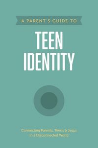 Produktbild: A Parent's Guide to Teen Identity