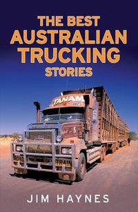 Bild vom Artikel Best Australian Trucking Stories vom Autor Jim Haynes