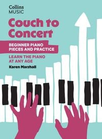 Produktbild: Couch to Concert: Beginner Piano Pieces and Practice