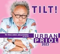 Tilt! 2023 - Der etwas andere Jahresrückblick von und mit Urban Priol von Urban Priol