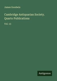 Produktbild: Cambridge Antiquarian Society. Quarto Publications
