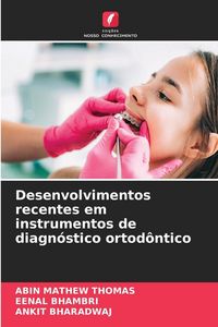 Produktbild: Desenvolvimentos recentes em instrumentos de diagn&oacute;stico ortod&ocirc;ntico