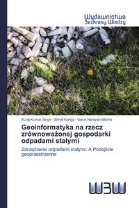 Produktbild: Geoinformatyka na rzecz zr&oacute;wnowa&iquest;onej gospodarki odpadami sta&iquest;ymi