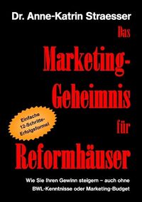 Das Marketing-Geheimnis für Reformhäuser