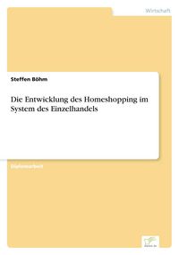 Produktbild: Die Entwicklung des Homeshopping im System des Einzelhandels