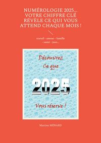 Produktbild: Num&eacute;rologie 2025... Votre chiffre CL&Eacute; r&eacute;v&egrave;le ce qui vous attend chaque mois !