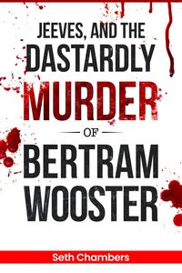 Produktbild: Jeeves, and the Dastardly Murder of Bertram Wooster
