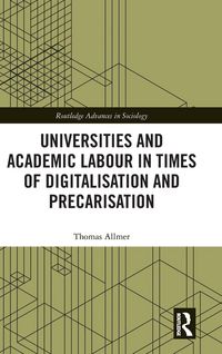 Produktbild: Universities and Academic Labour in Times of Digitalisation and Precarisation