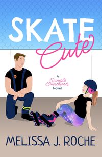 Produktbild: Skate Cute (Sacreola Sweethearts, #1)
