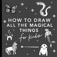 Produktbild: Magical Things: How to Draw Books for Kids with Unicorns, Dragons, Mermaids, and More