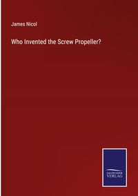 Produktbild: Who Invented the Screw Propeller?