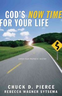 Produktbild: God's Now Time for Your Life: Enter Into Your Prophetic Destiny