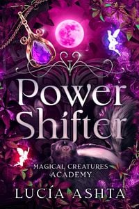 Produktbild: Power Shifter (Magical Creatures Academy, #6)