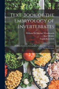 Produktbild: Text-Book of the Embryology of Invertebrates: Porifera, Cnidaria, Ctenophora, Vermes, Enteropneusta, Echinodermata