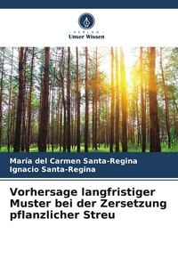 Produktbild: Vorhersage langfristiger Muster bei der Zersetzung pflanzlicher Streu