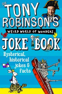 Produktbild: Sir Tony Robinson's Weird World of Wonders Joke Book