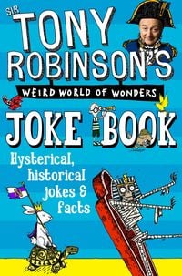 Produktbild: Sir Tony Robinson's Weird World of Wonders Joke Book