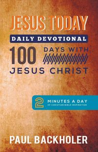 Produktbild: Jesus Today, Daily Devotional - 100 Days with Jesus Christ