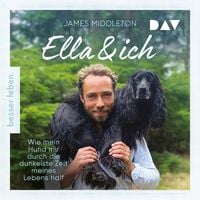 Produktbild: Ella und ich. Wie mein Hund mir durch die dunkelste Zeit meines Lebens half