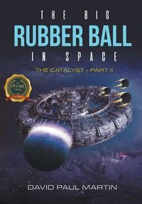 Produktbild: The Big Rubber Ball In Space: The Catalyst - Part II