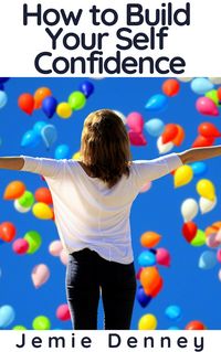 Produktbild: How to Build Your Self Confidence